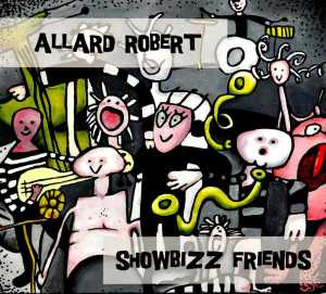 ROBERT, ALLARD - SHOWBIZZ FRIENDS - cd