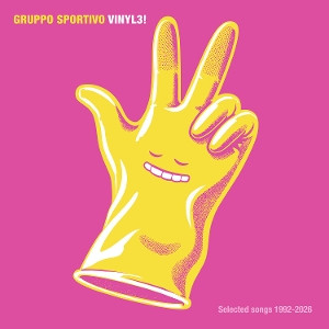 GRUPPO SPORTIVO - VINYL3! SELECTED SONGS 1992- 2026 -COLOURED- - Lp