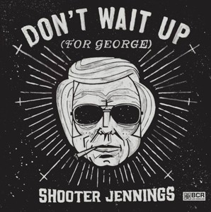 JENNINGS, SHOOTER - DON'T WAIT UP GEORGE) -MCD-