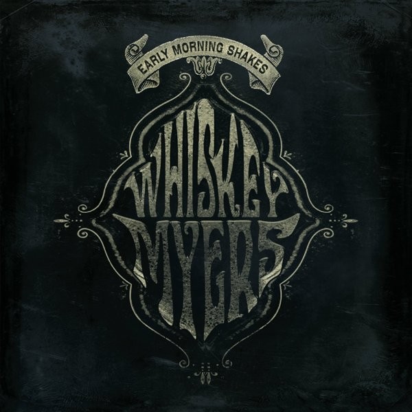 WHISKEY MYERS - EARLY MORNING SHAKES -RSD 20- - Lp