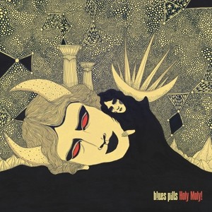 BLUES PILLS - HOLY MOLY! - cd
