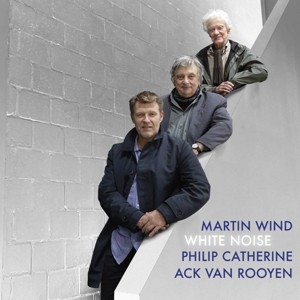 WIND, MARTIN & PHILIP CATHERINE - WHITE NOISE - cd