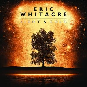 WHITACRE, ERIC - LIGHT & GOLD