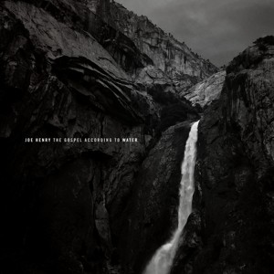 HENRY, JOE - THE GOSPEL ACCORDING TO WATER - cd