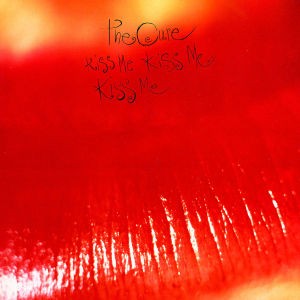 CURE, THE - KISS ME, KISS ME, KISS ME