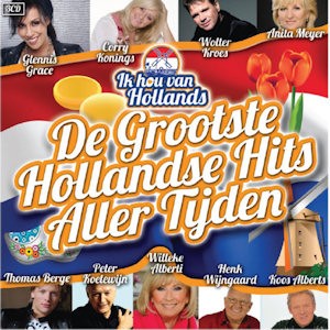 VARIOUS - IK HOU VAN HOLLANDS - GROOTSTE HOLLANDSE HITS ALLERTIJDEN