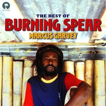 BURNING SPEAR - MARCUS GARVEY - THE BEST OF BURNING