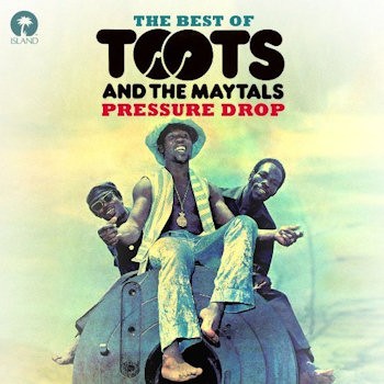 TOOTS & THE MAYTALS - PRESSURE DROP - THE BEST OF TOOTS &