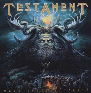 TESTAMENT - DARK ROOTS OF EARTH