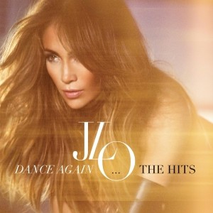 LOPEZ, JENNIFER - DANCE AGAIN...THE HITS