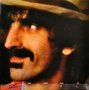 ZAPPA, FRANK - YOU ARE WHAT YOU IS