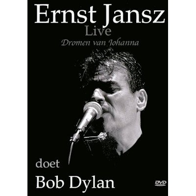 Dvd JANSZ, ERNST (DOET BOB DYLAN) - DROMEN VAN JOHANNA - LIVE