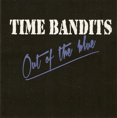 TIME BANDITS - OUT OF THE BLUES