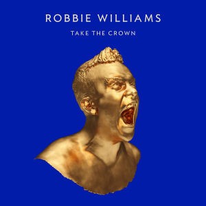 WILLIAMS, ROBBIE - TAKE THE CROWN LIMITED ROAR EDITION