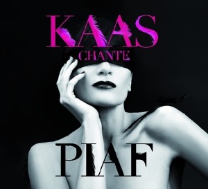 KAAS, PATRICIA - KAAS CHANTE PIAF