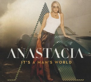 ANASTACIA - IT'S A MAN'S WORLD