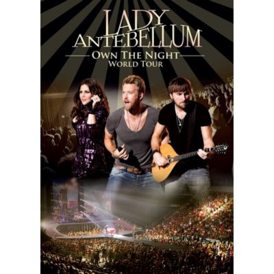 LADY ANTEBELLUM - OWN THE NIGHT WORLD TOUR