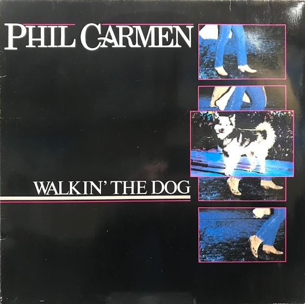 CARMEN, PHIL - WALKIN' THE DOG -VINYL-
