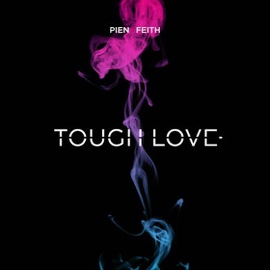 FEITH, PIEN - TOUGH LOVE -DIGI-
