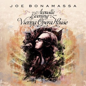 BONAMASSA, JOE - AN ACOUSTIC EVENING AT THE VIENNA OPERA HOUSE