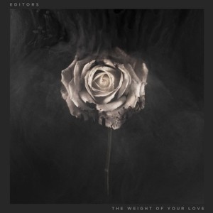 EDITORS - THE WEIGHT OF YOUR LOVE