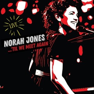 JONES, NORAH - TIL WE MEET AGAIN -LIVE- - Lp