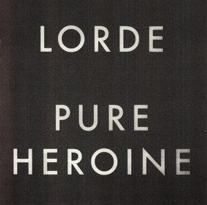 LORDE - PURE HEROINE