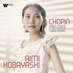 KOBAYASHI, AIMI - CHOPIN PRELUDES - PIANO WORKS - cd