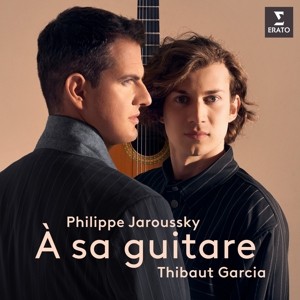 JAROUSSKY, PHILIPPE / THIBAUT GARCIA - A SA GUITARE - cd