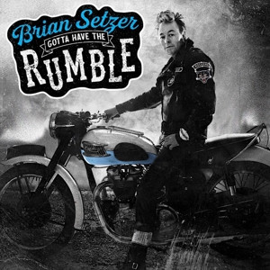 BRIAN SETZER - GOTTA HAVE THE RUMBLE -LP-