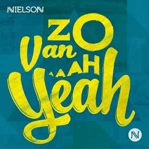NIELSON - ZO VAN AH YEAH