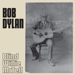 DYLAN, BOB - BLIND WILLIE MCTELL -INDIE- - vinyl
