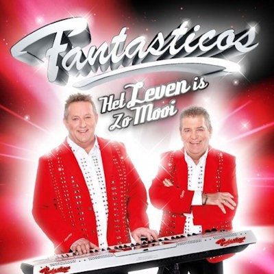 FANTASTICOS - HET LEVEN IS ZO MOOI