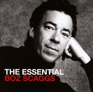 SCAGGS, BOZ - ESSENTIAL BOZ SCAGGS
