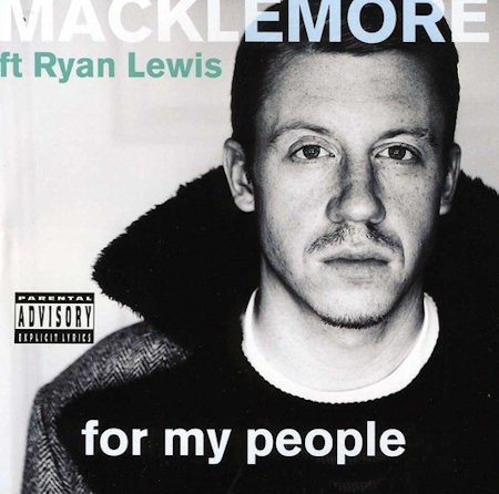 MACKLEMORE - FOR MY PEOPLE