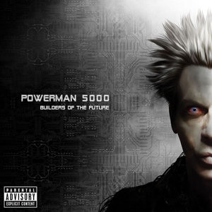 POWERMAN 5000 - BUILDERS OF THE FUTURE