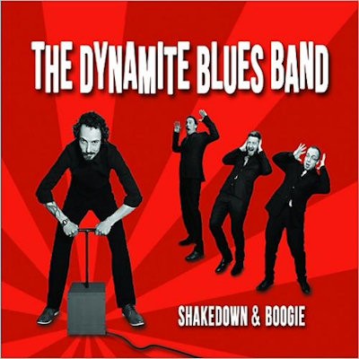 DYNAMITE BLUES BAND, THE - SHAKEDOWN & BOOGIE