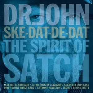 DR. JOHN - SKE-DAT-DE-DAT:THE SPIRIT OF SATCH 