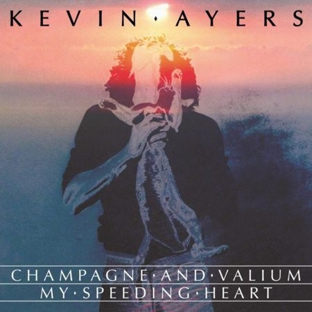 AYERS, KEVIN - CHAMPAGNE AND VALIUM/MY.. -7"-