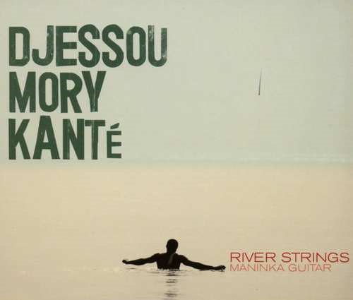 KANTE, DJESSOU MORY - RIVER STRINGS - MANINKA GUITAR