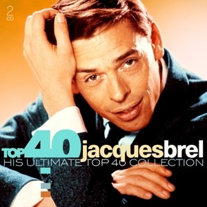 BREL, JACQUES - TOP 40 - JACQUES BREL - cd
