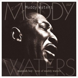 WATERS, MUDDY - MANNISH BOY:BEST OF