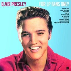 PRESLEY, ELVIS - FOR LP FANS ONLY -HQ- - Lp