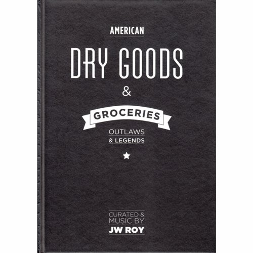 ROY, J.W. - DRY GOODS & GROCERIES - boek + cd