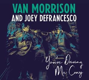 MORRISON, VAN & JOEY DEFRANCESCO - YOU'RE DRIVING ME CRAZY - cd