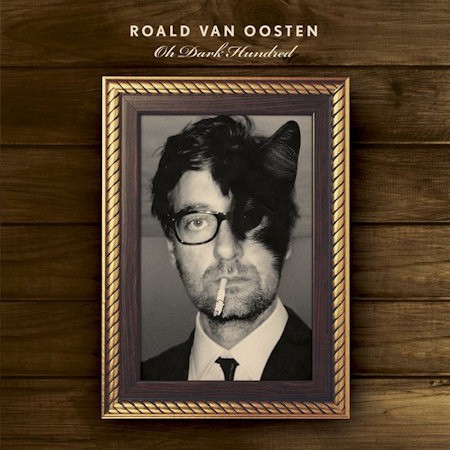 OOSTEN, ROALD VAN - OH DARK HUNDRED -DIGI- cd