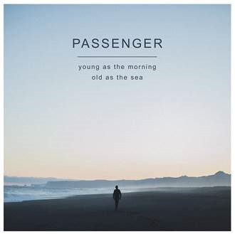 PASSENGER - YOUNG AS THE MORNING OLD AS THE SEA - Lp