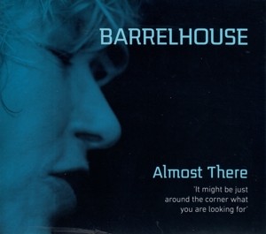 BARRELHOUSE - ALMOST THERE - cd