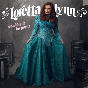 LYNN, LORETTA - WOULDN'T IT BE GREAT - cd