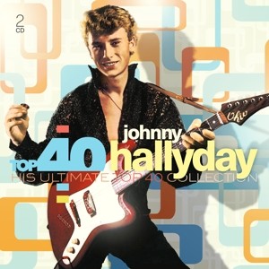 HALLYDAY, JOHNNY - TOP 40 - JOHNNY HALLYDAY - cd